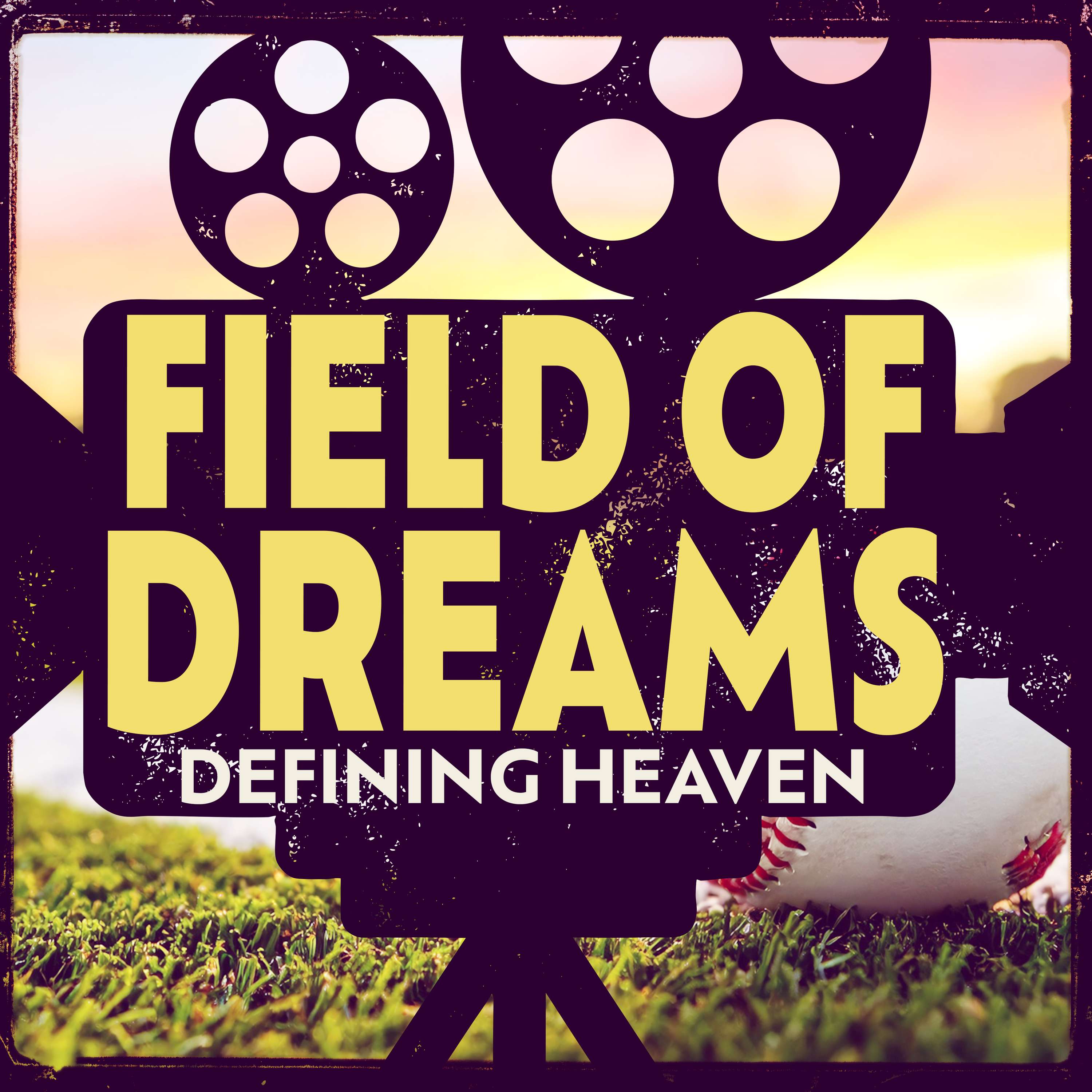 Field of Dreams: Defining Heaven