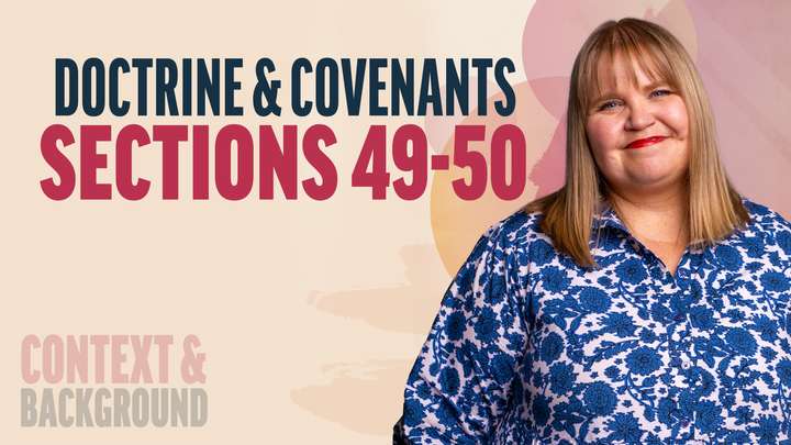 May 19-25 | Doctrine and Covenants 49-50 | Doctrine & Covenants Sections 49-50