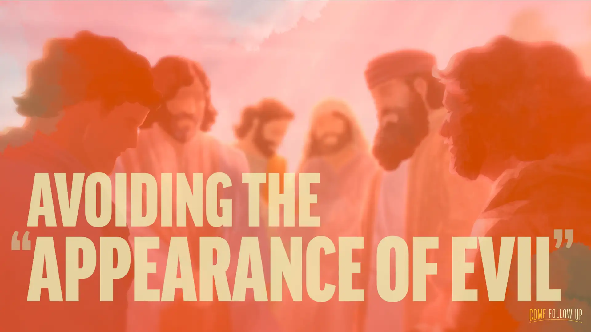 October 16-22 | 1 and 2 Thessalonians | Avoiding the "Appearance of Evil"