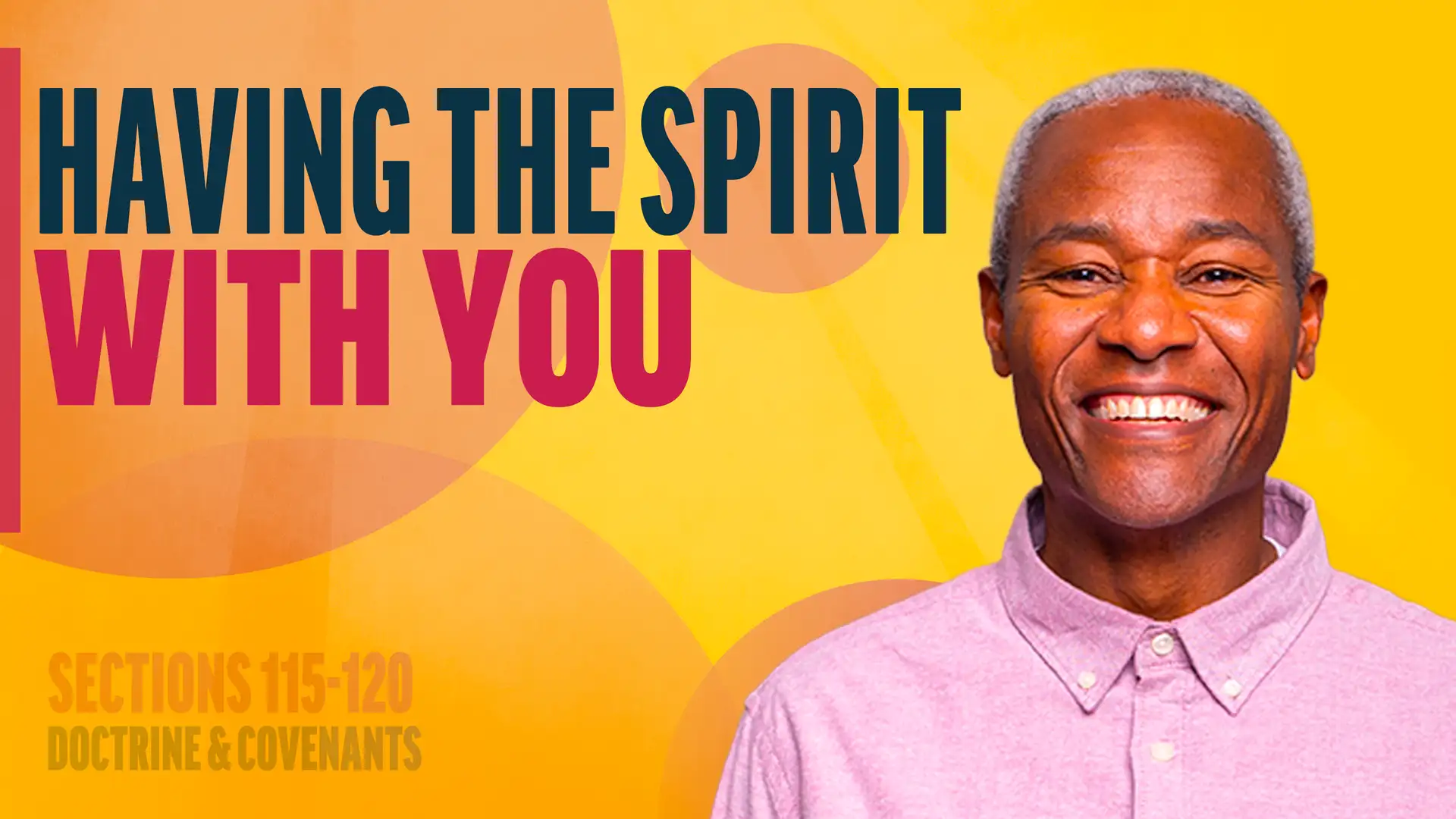 October 13-19 | Doctrine and Covenants 115-120 | Having The Spirit With You