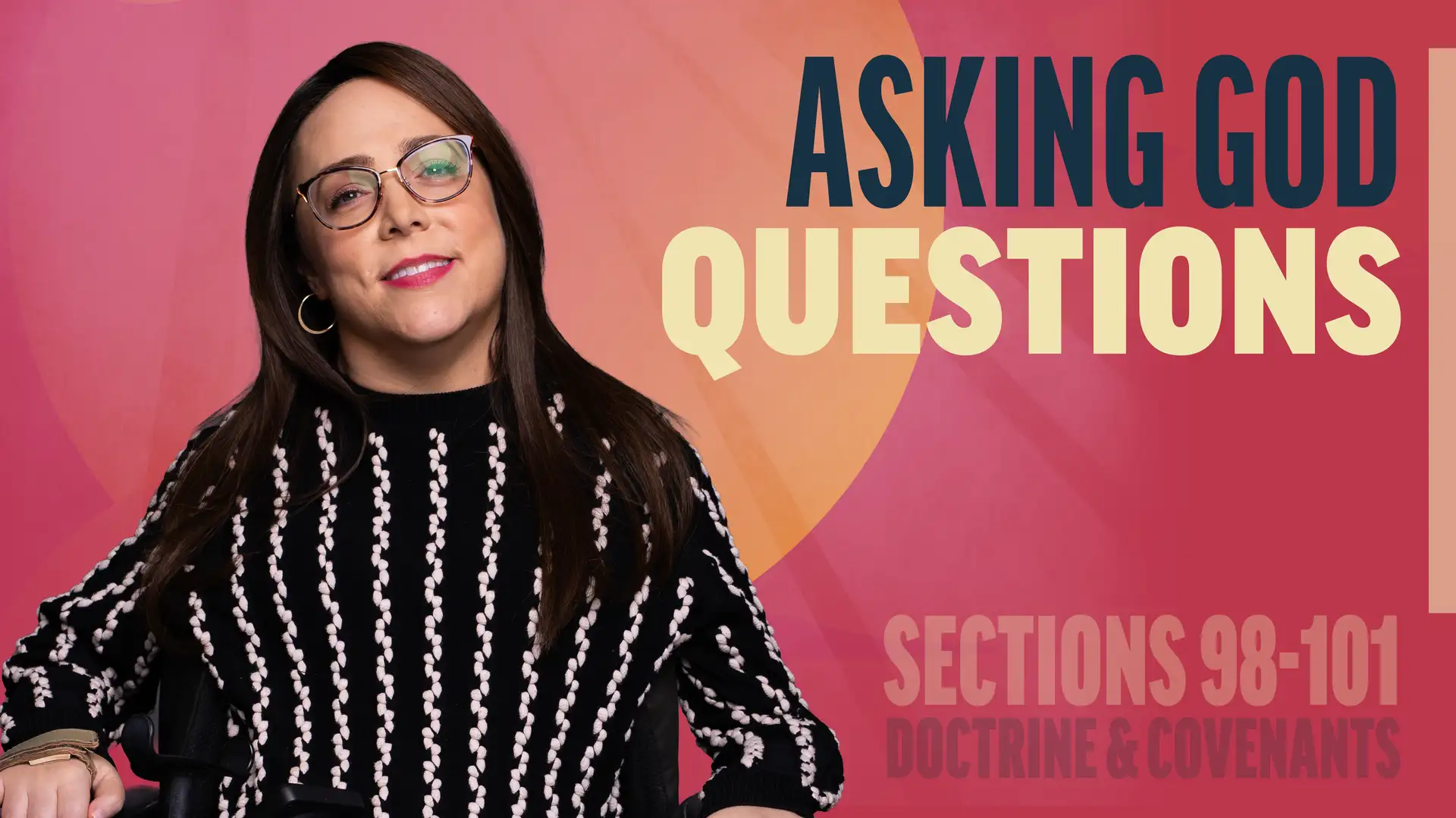 September 8-14 | Doctrine and Covenants 98-101 | Asking God Questions