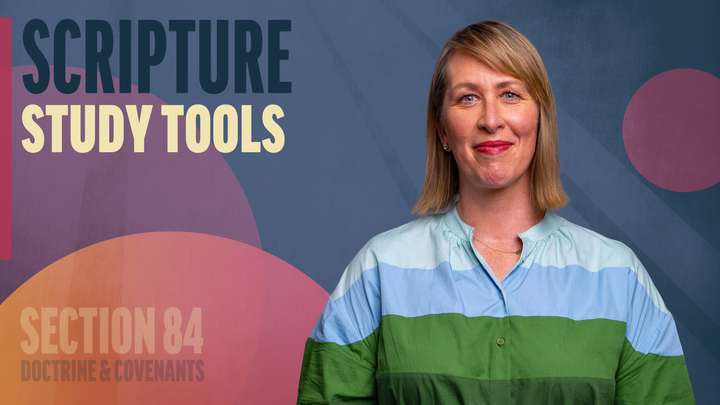 July 28–August 3 | Doctrine and Covenants 84 | Scripture Study Tools