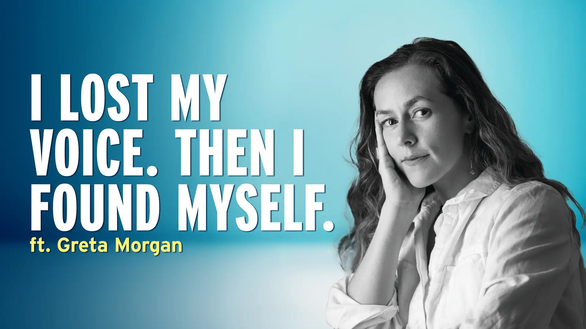She Lost Her Voice. Then She Found Herself. – Greta Morgan