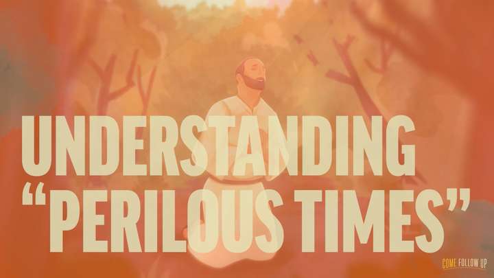 October 23-29 | 1 and 2 Timothy; Titus; Philemon | Understanding "Perilous Times"