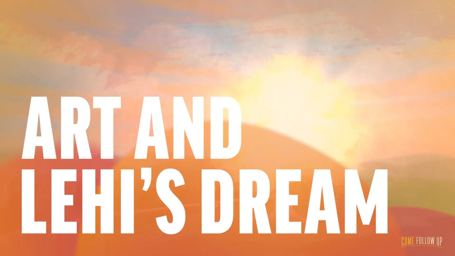 January 15-21 | 1 Nephi 6-10 | Art and Lehi's Dream