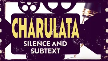 Charulata: Silence & Subtext