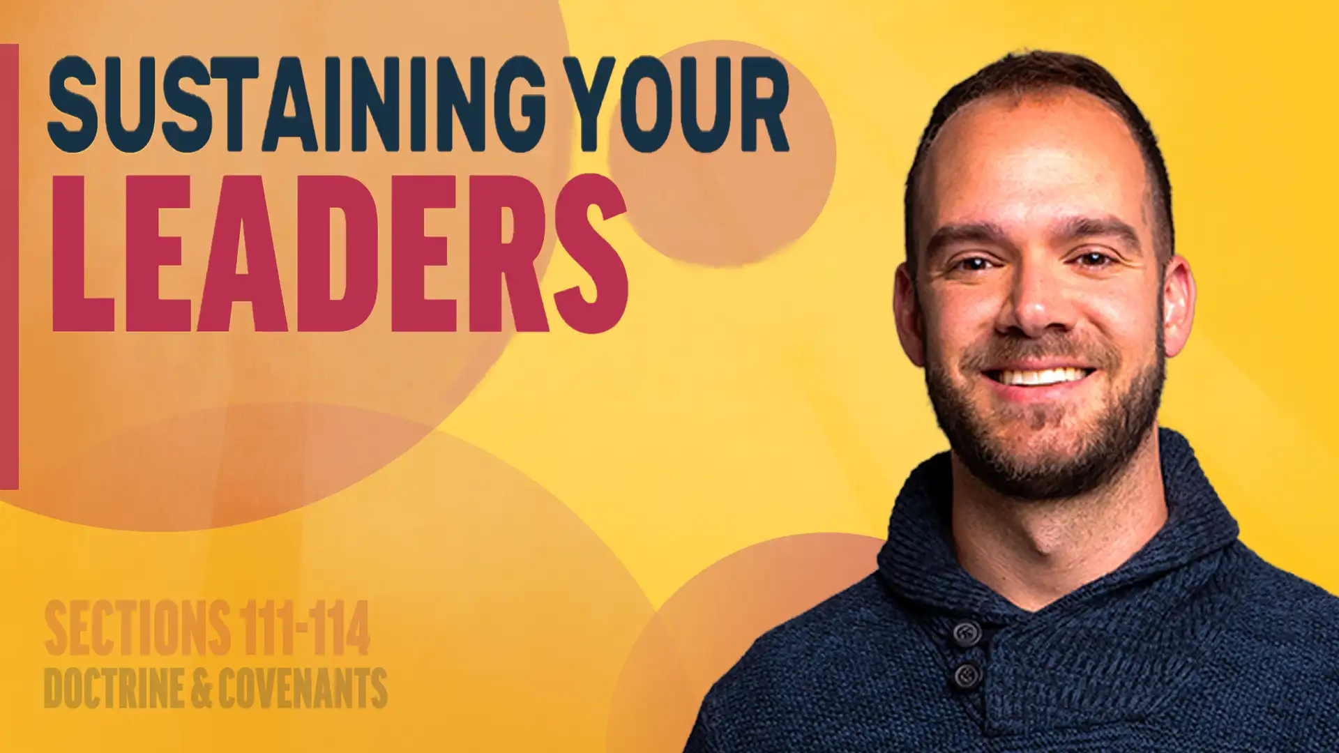 October 6-12 | Doctrine and Covenants 111-114 | Sustaining Your Leaders