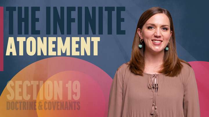 March 3-9 | Doctrine and Covenants 19 | The Infinite Atonement