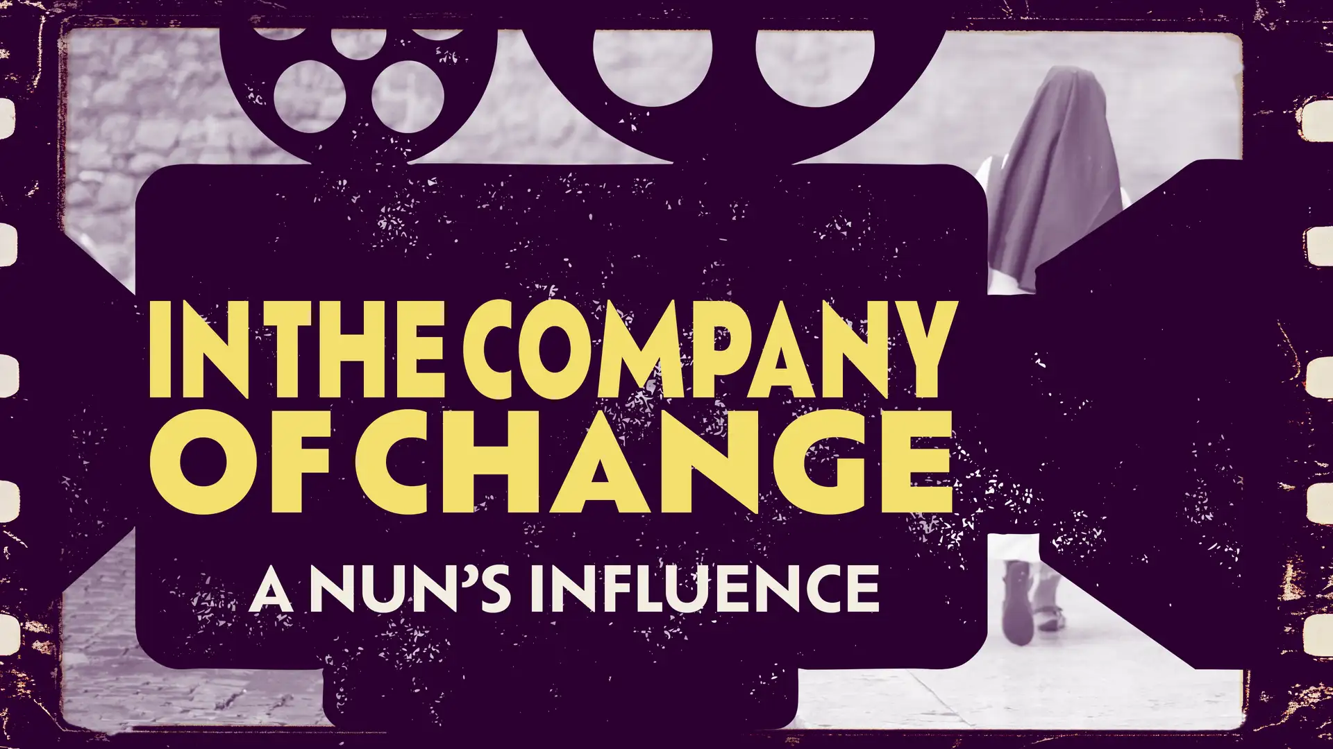 Bonus — In the Company of Change: A Nun's Influence