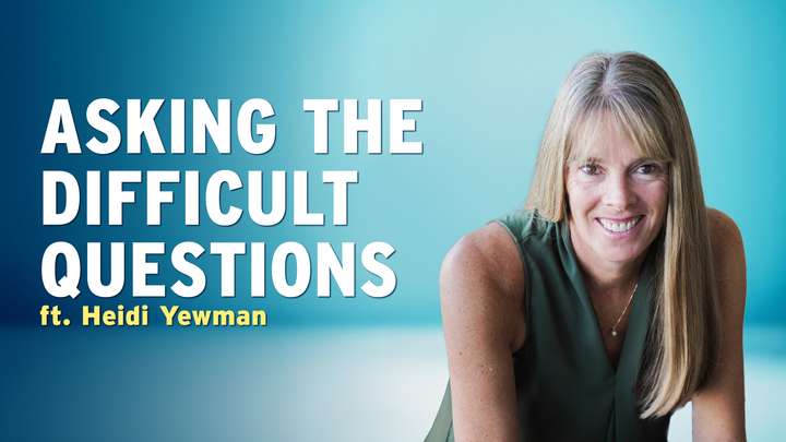The Most Uncomfortable Question I Ever Had to Ask – Heidi Yewman