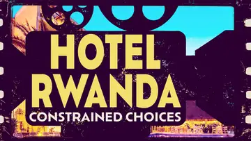 Hotel Rwanda: Constrained Choices