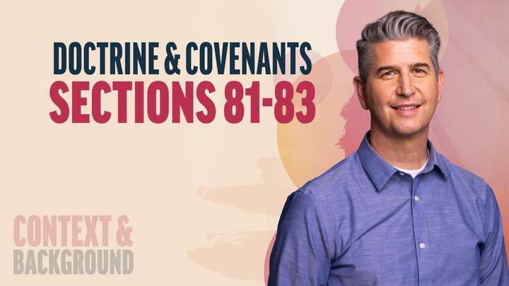 July 21-27 | Doctrine and Covenants 81-83 | Doctrine & Covenants Sections 81-83