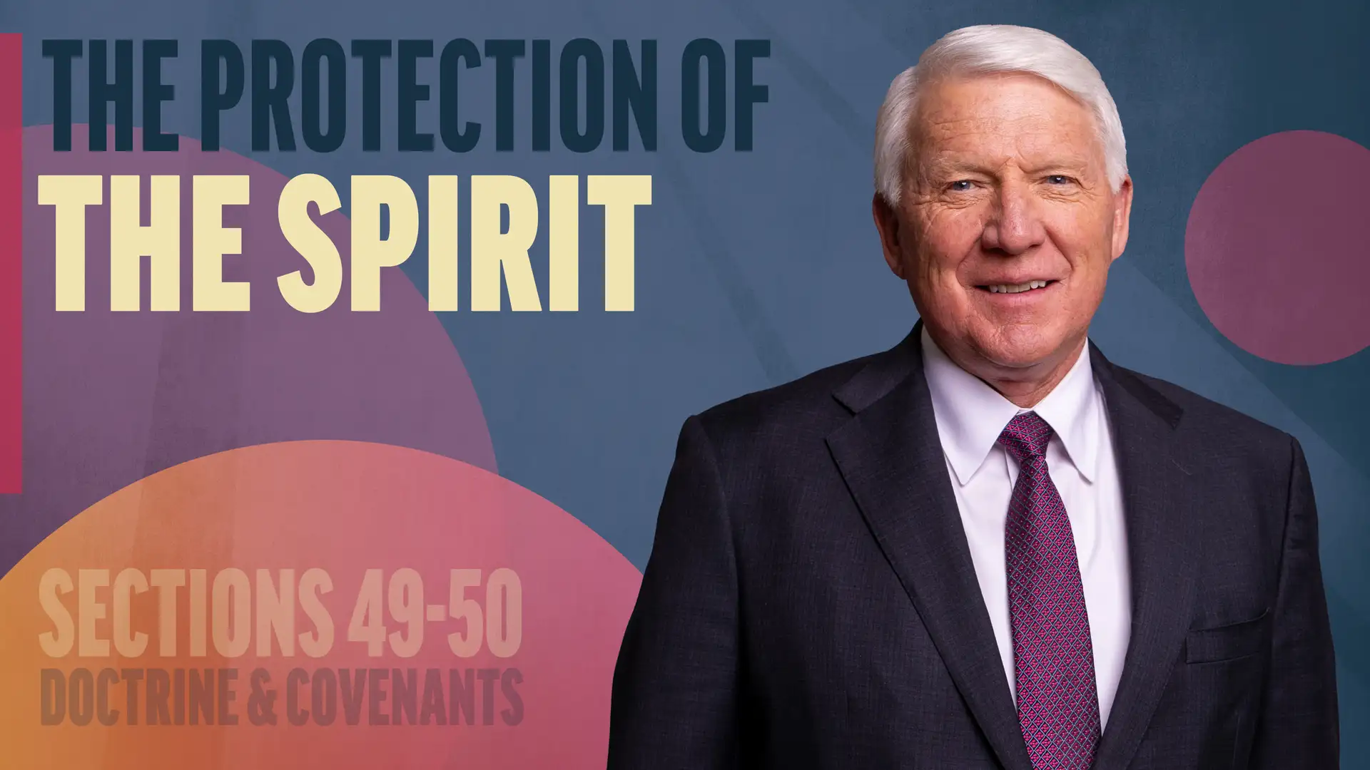 May 19-25 | Doctrine and Covenants 49-50 | The Protection Of The Spirit