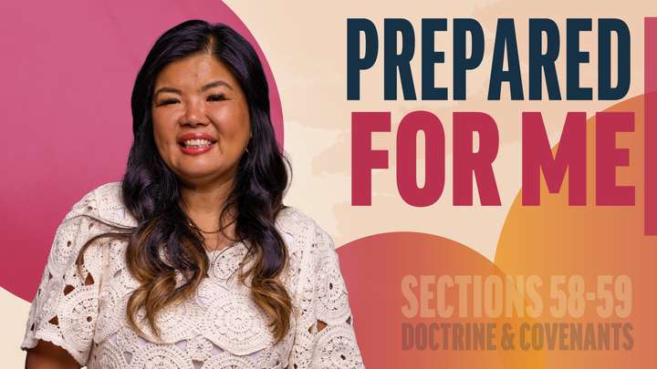 June 2-8 | Doctrine and Covenants 58-59 | Prepared For Me