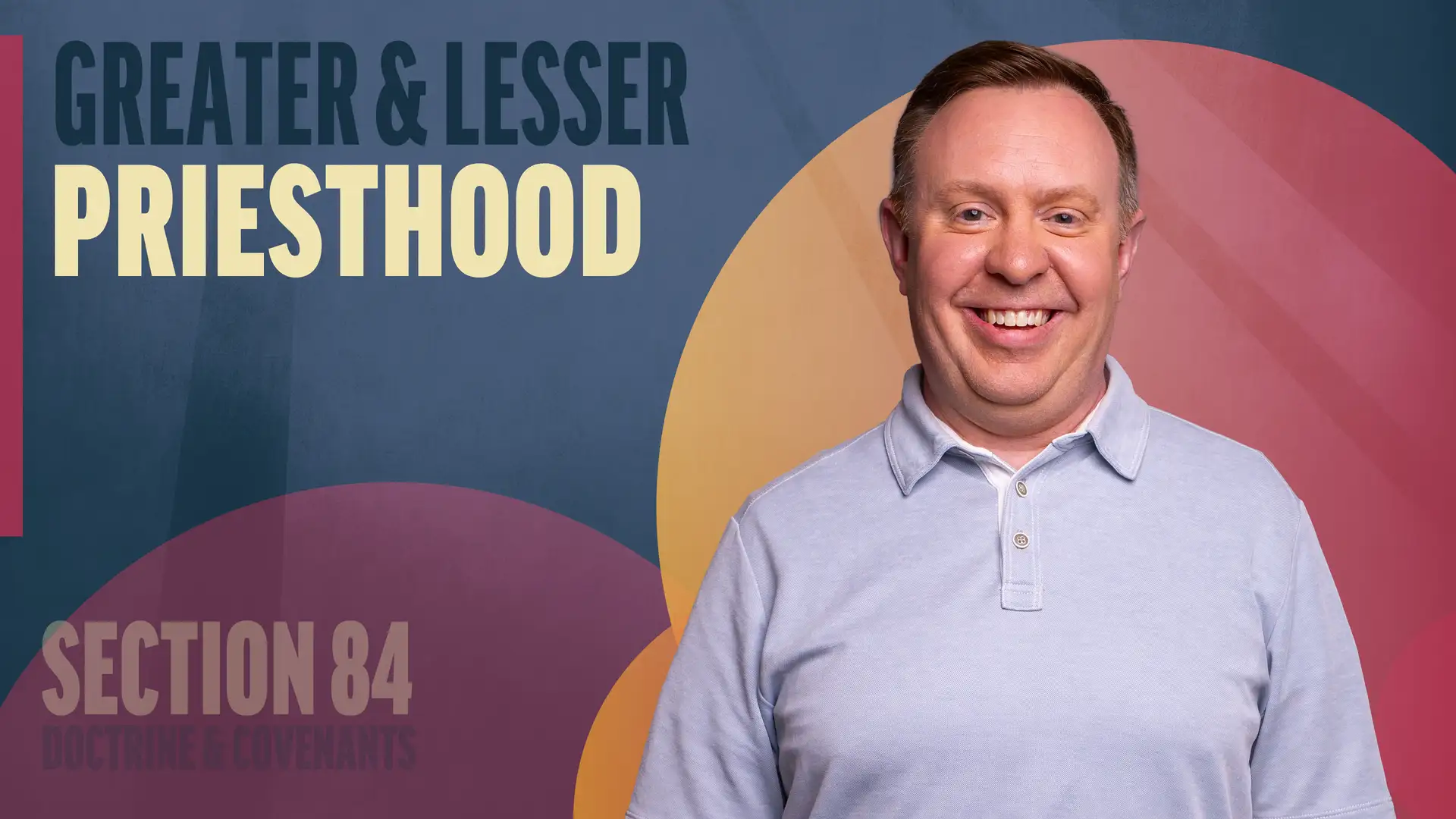 July 28–August 3 | Doctrine and Covenants 84 | Greater & Lesser Priesthood