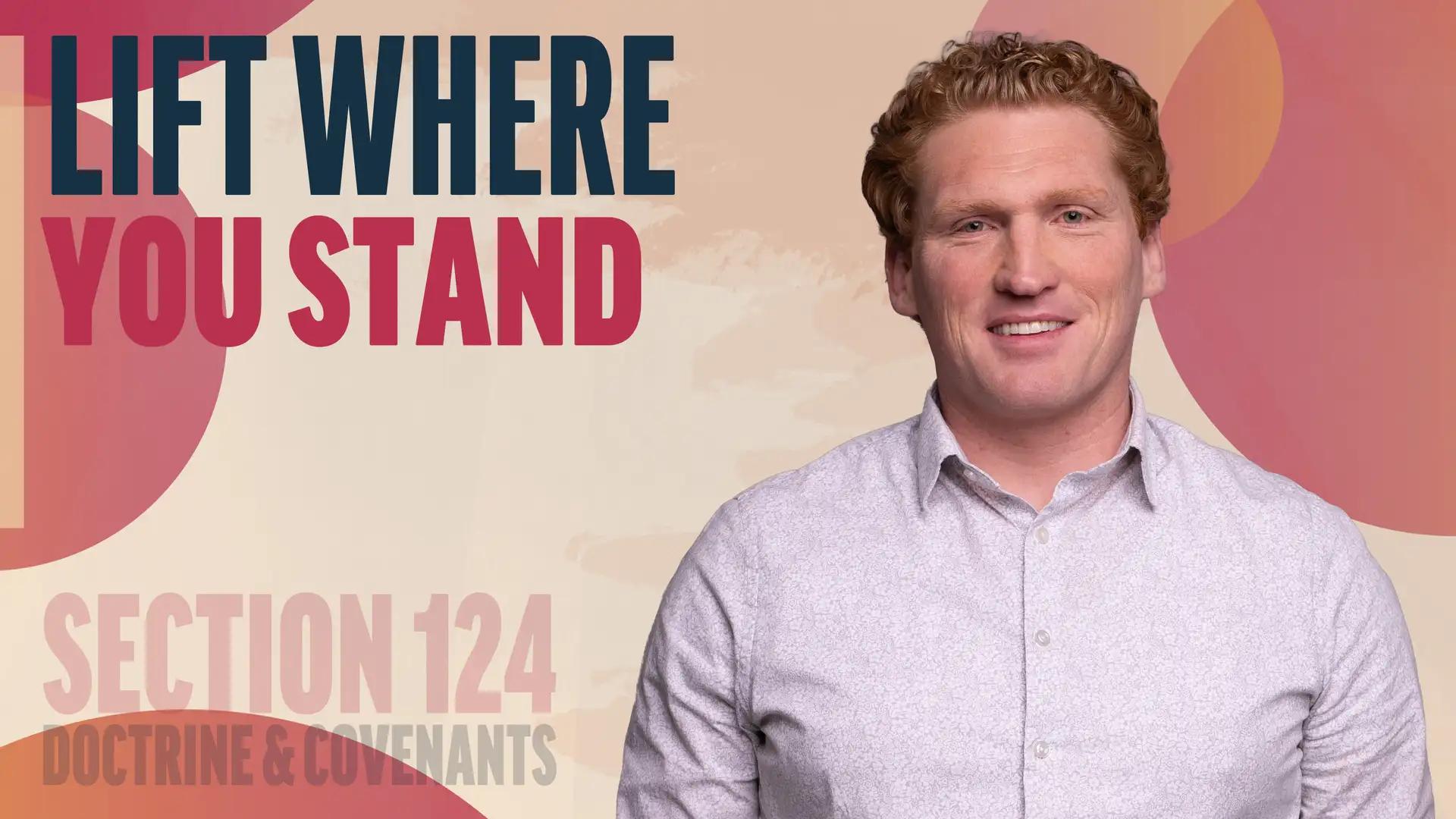 October 27–November 2 | Doctrine and Covenants 124 | Lift Where You Stand