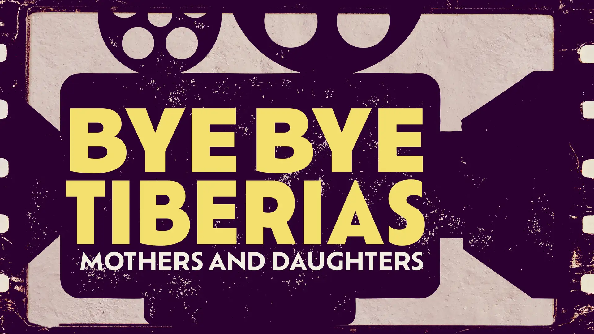 Bye Bye Tiberias: Mother & Daughters