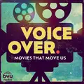 Voiceover: Movies that Move Us
