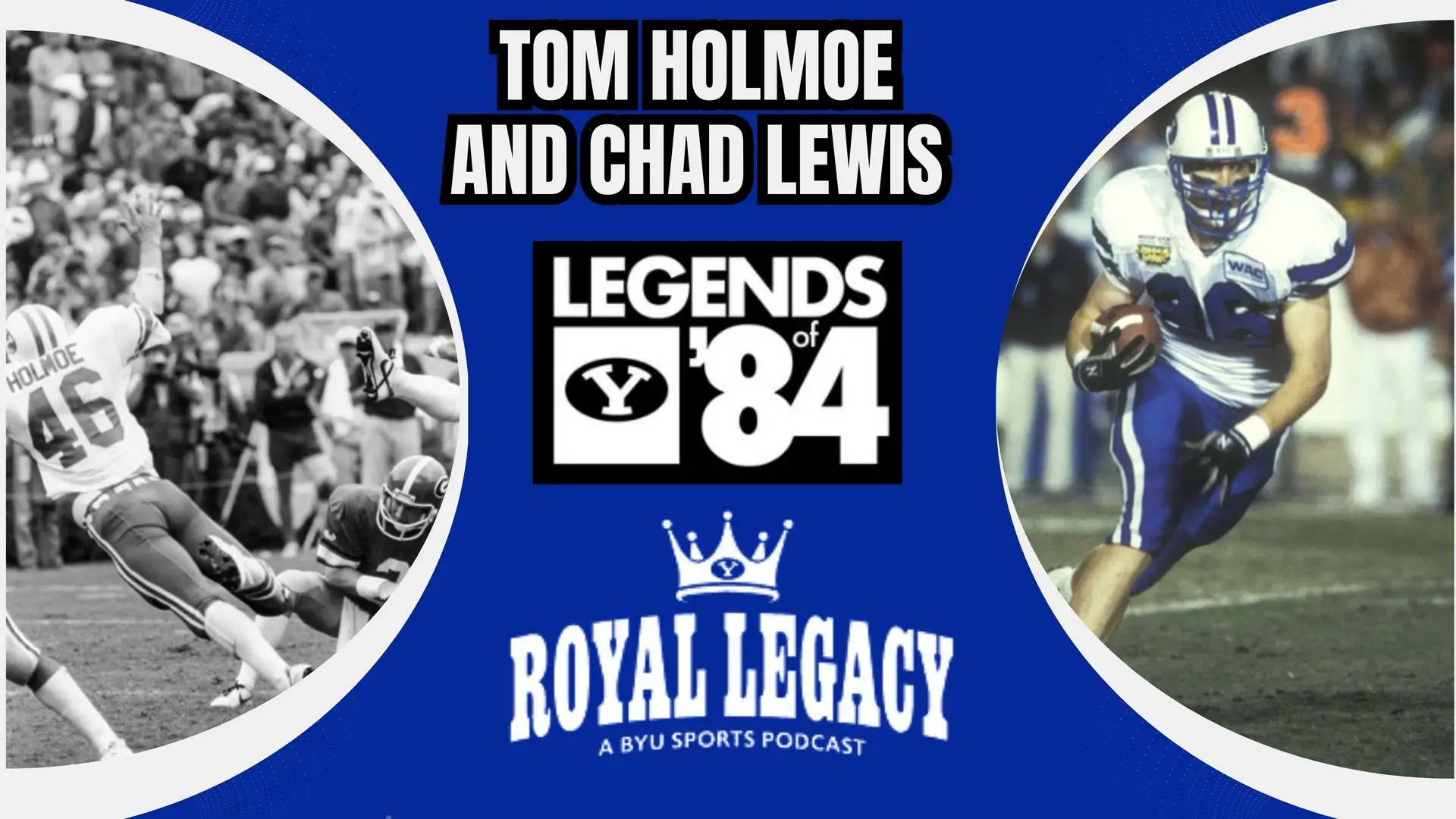Legends of '84: Tom Holmoe and Chad Lewis