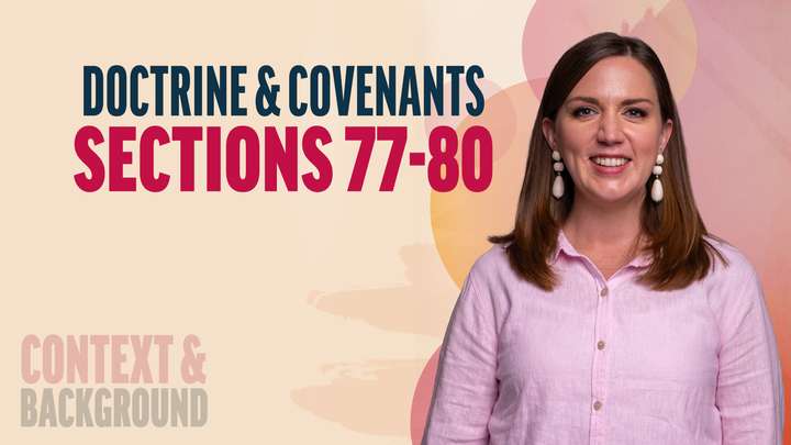 July 14-20 | Doctrine and Covenants 77-80 | Doctrine & Covenants Sections 77-80