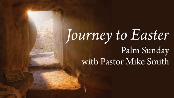 Palm Sunday | Pastor Mike Smith