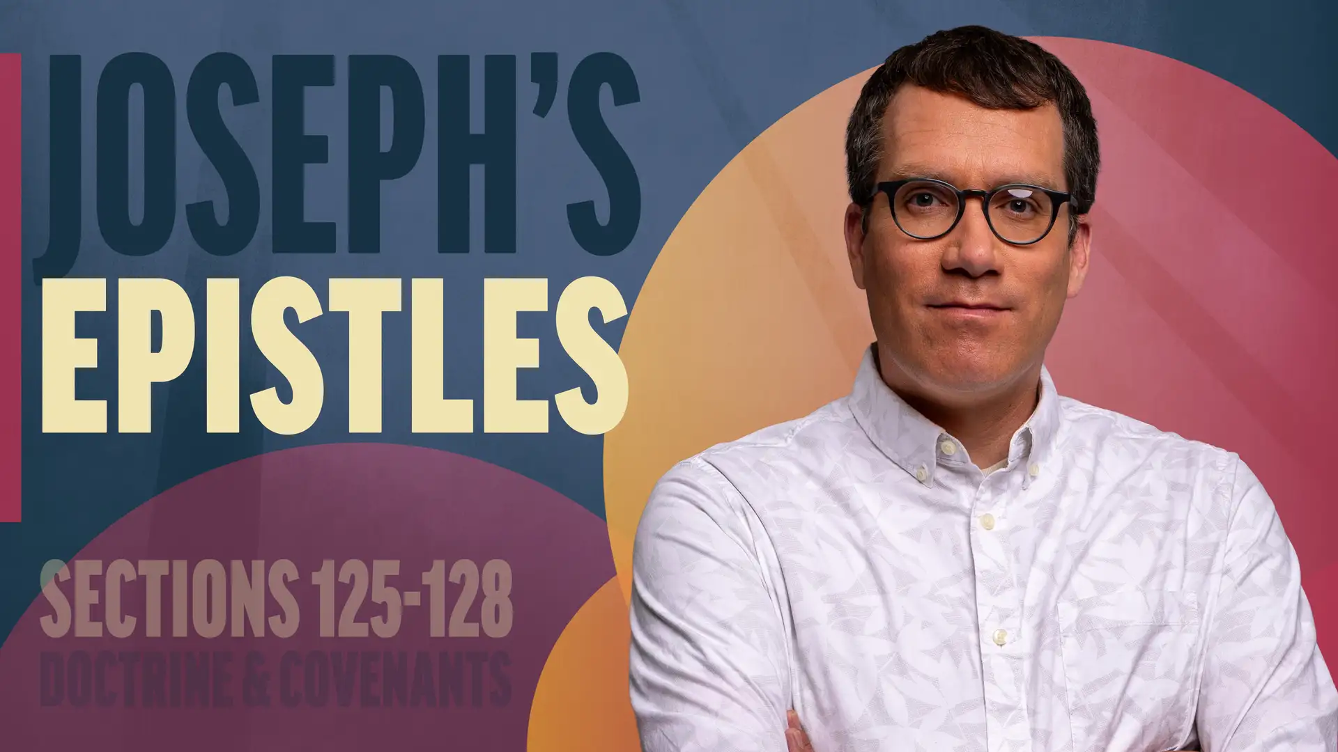 November 3-9 | Doctrine and Covenants 125-128 | Joseph's Epistles