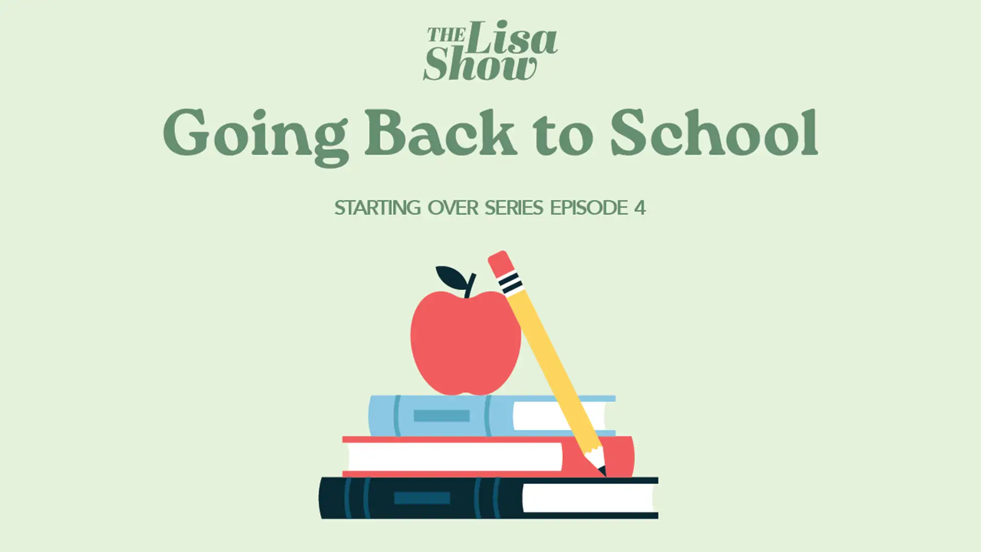 Going Back to School - Starting Over, Part 4