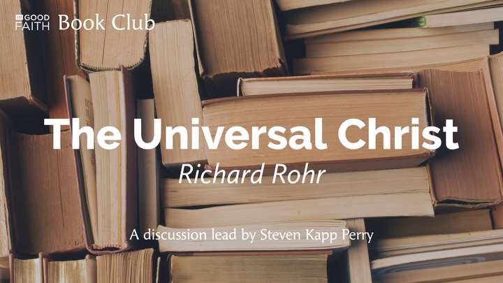 Ep. 153 Book Club: Richard Rohr's The Universal Christ