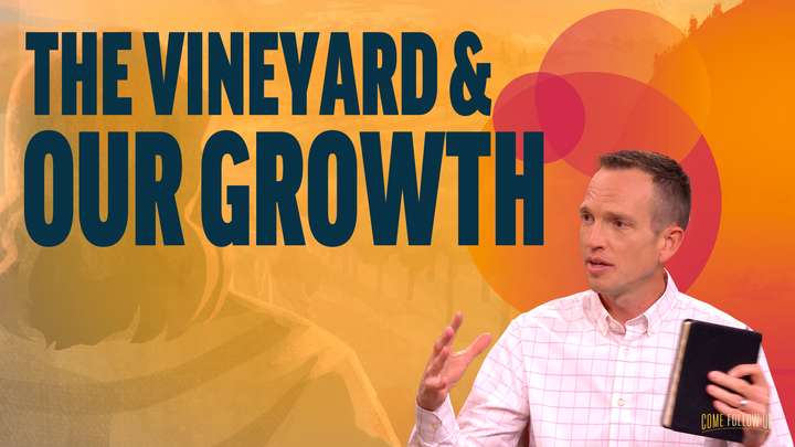 April 8-April 14 | Jacob 5-7 | The Vineyard & Our Growth