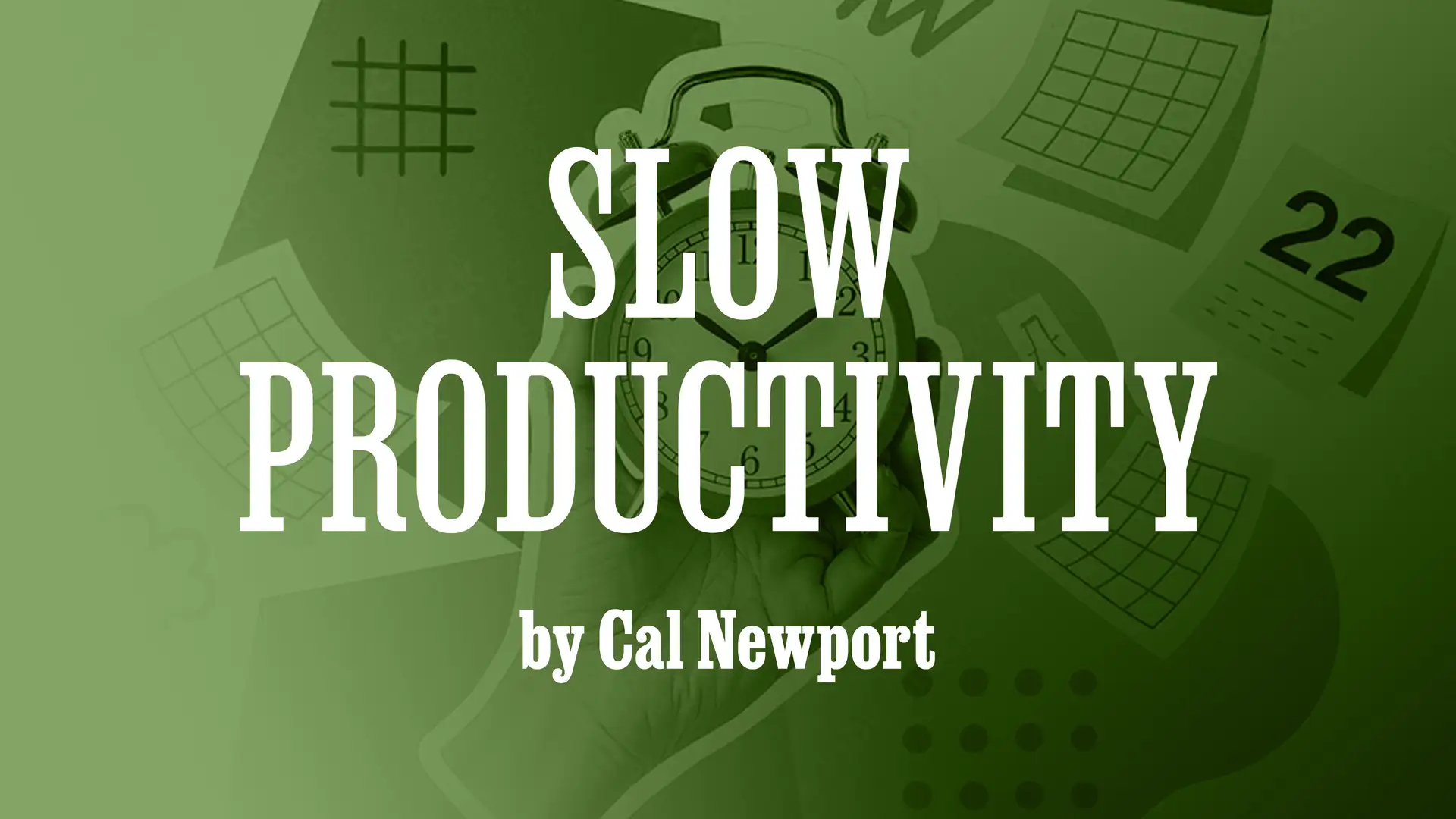 "Slow Productivity" by Cal Newport