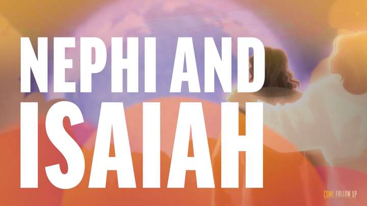 January 22-January 28 | 1 Nephi 11-15 | Nephi and Isaiah