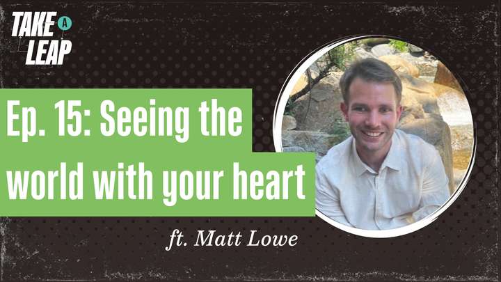 Changemaker Matt: "I'm blind in the eyes, but I see with my heart"