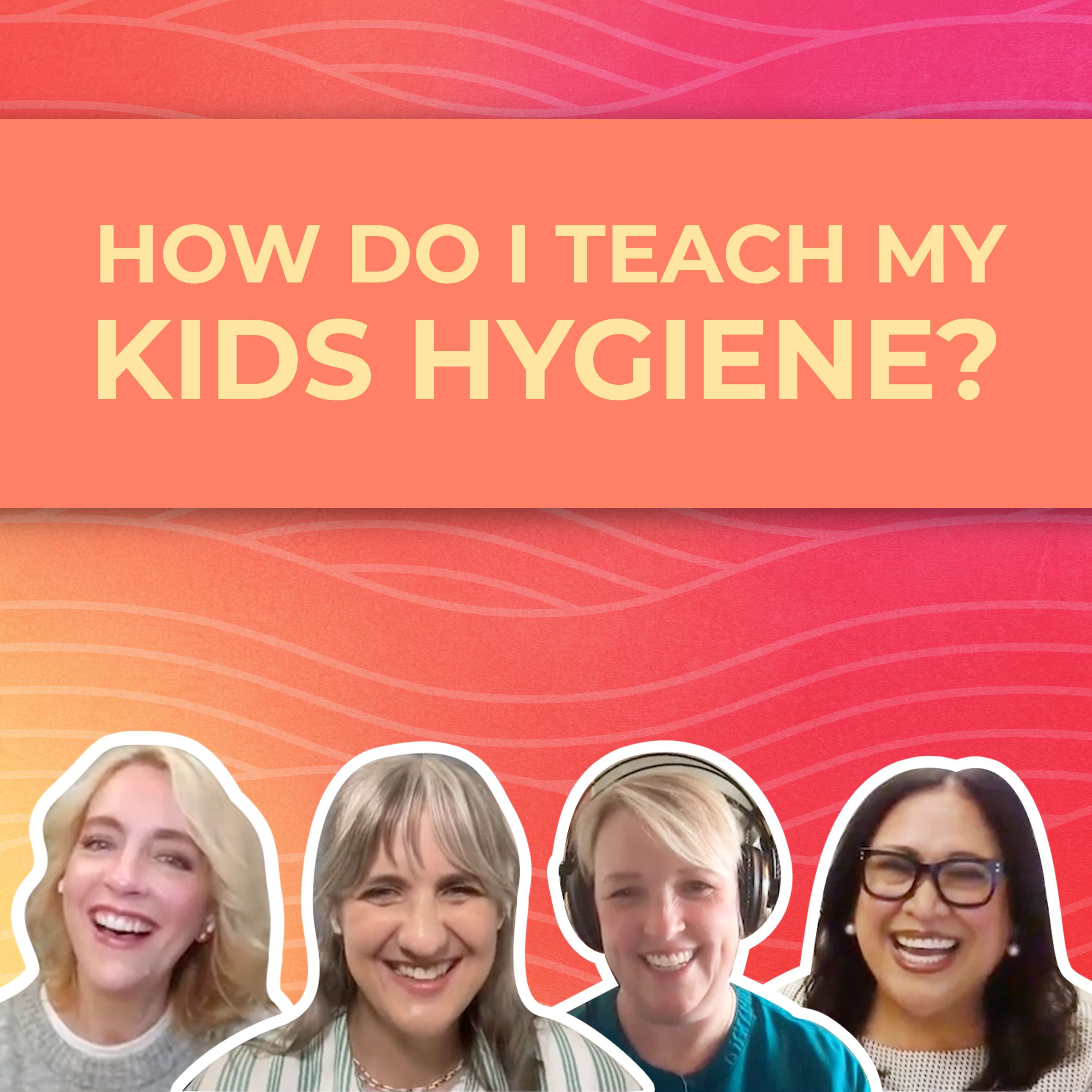 Smelly, Smelly Teenagers: How To Talk Hygiene and Self-Care When It Matters Most episode artwork