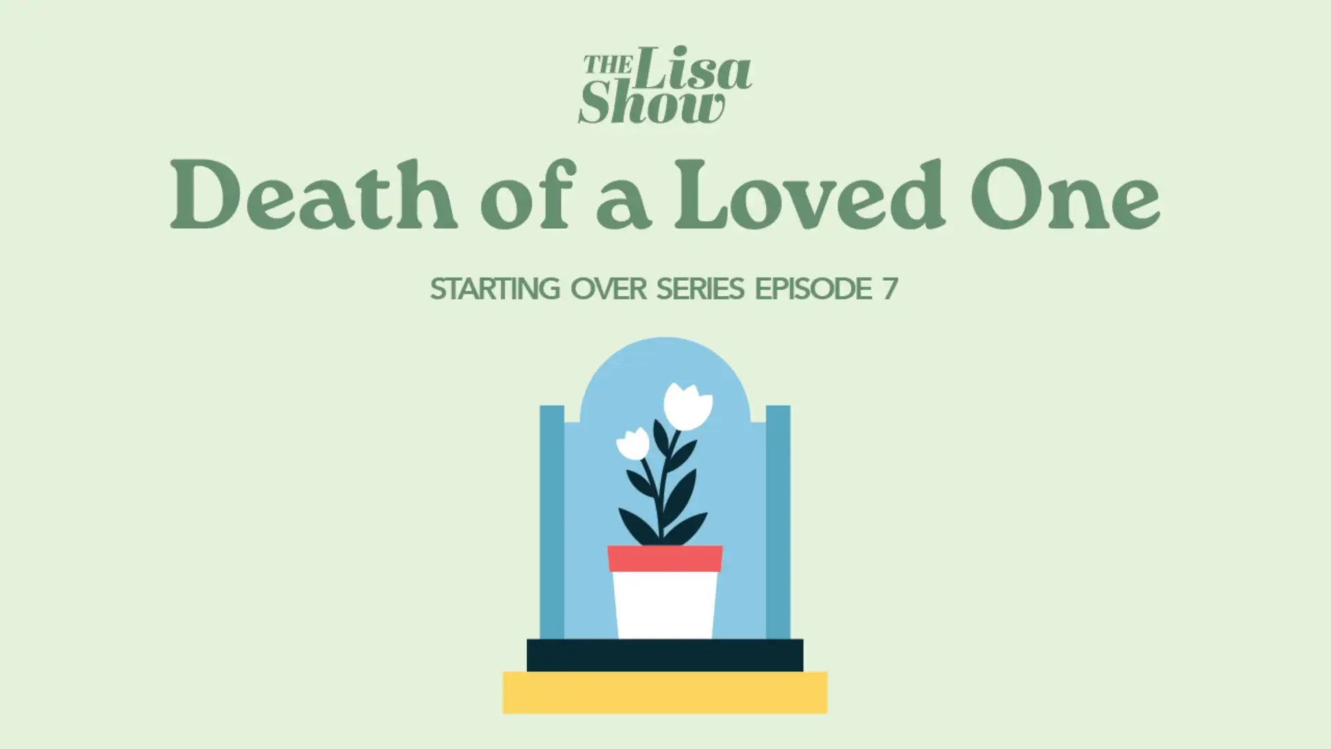 Death of a Loved One - Starting Over, Part 7