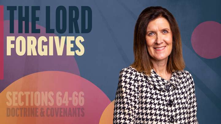 June 16-22 | Doctrine and Covenants 64-66 | The Lord Forgives