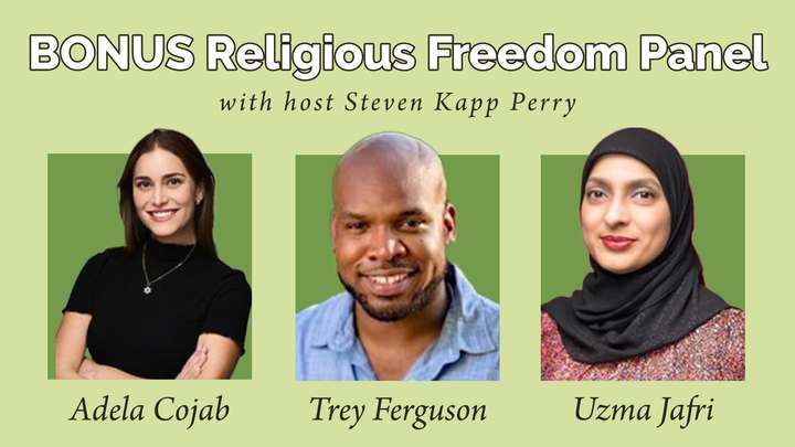 BONUS: Religious Freedom Panel with Steve