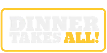 Dinner Takes All