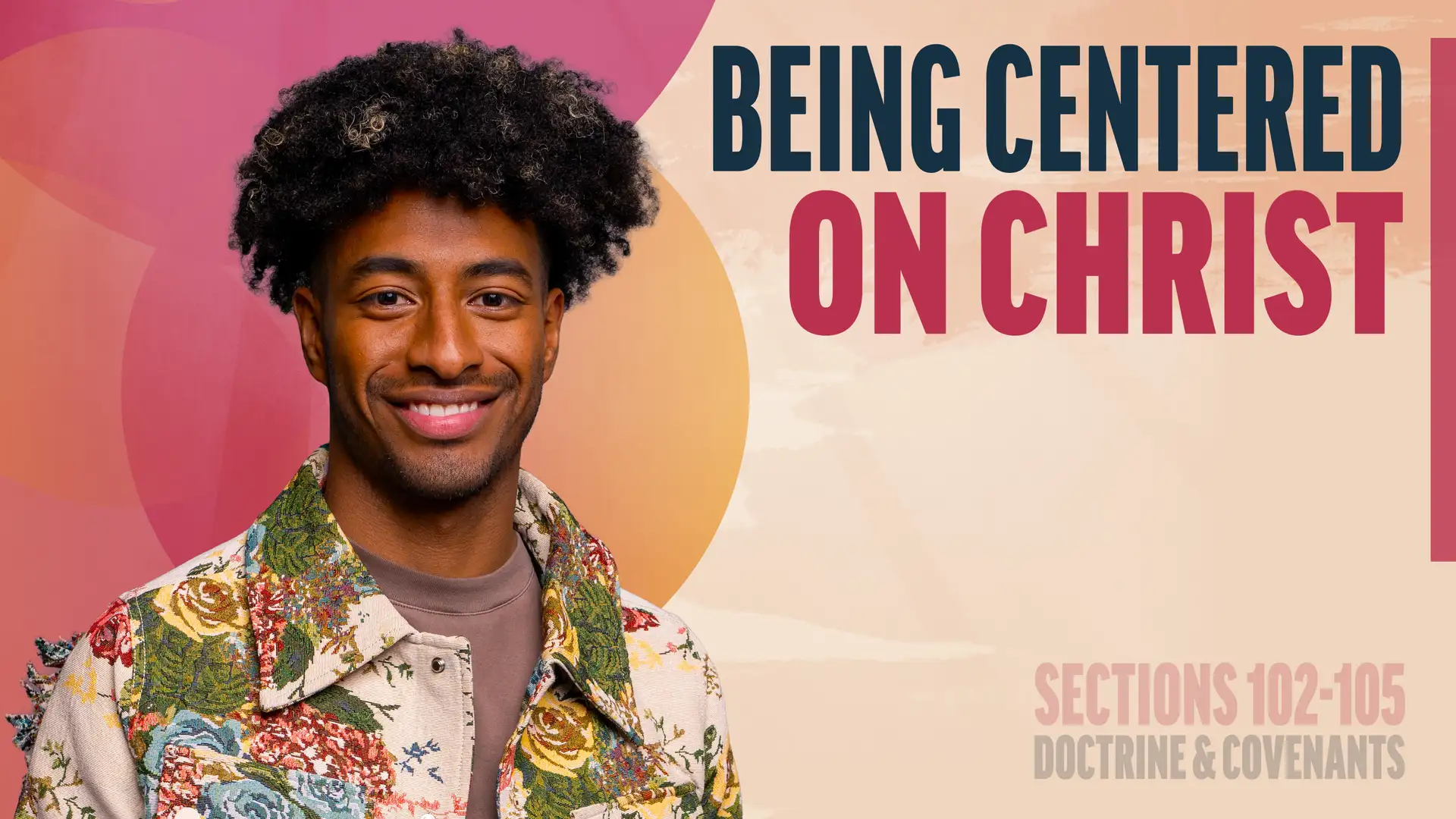 September 15-21 | Doctrine and Covenants 102-105 | Being Centered On Christ