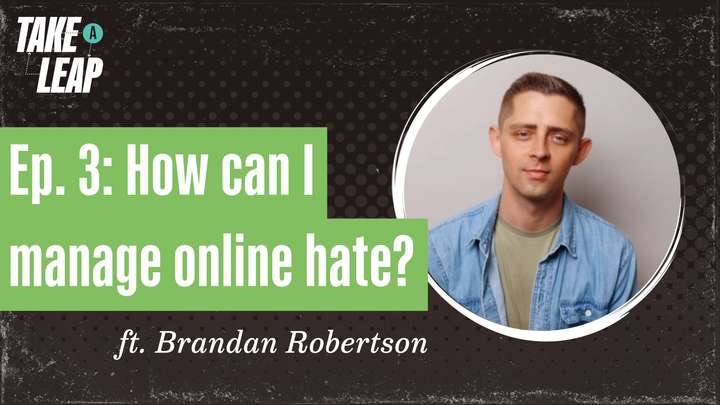 Brandan Robertson: How can I manage hate comments online and IRL?