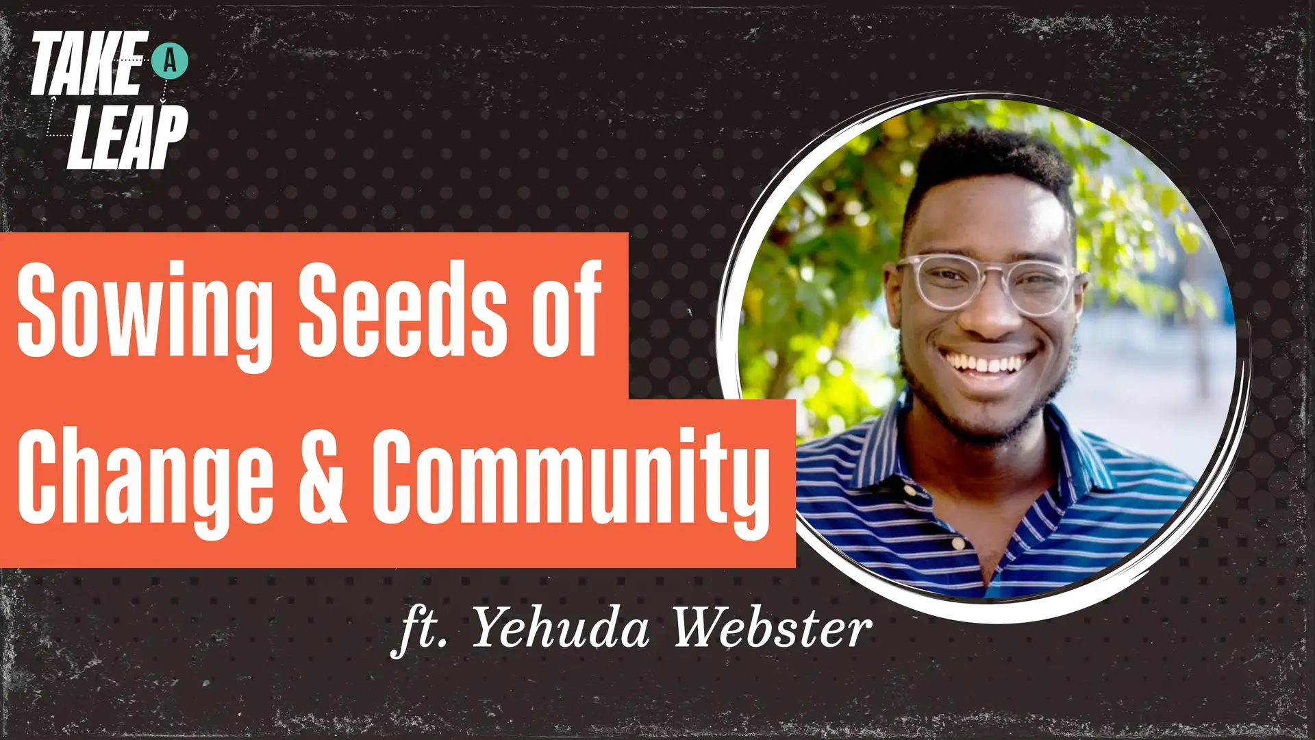 Sowing Seeds of Change: Yehuda Webster on Faith, Service, and Community