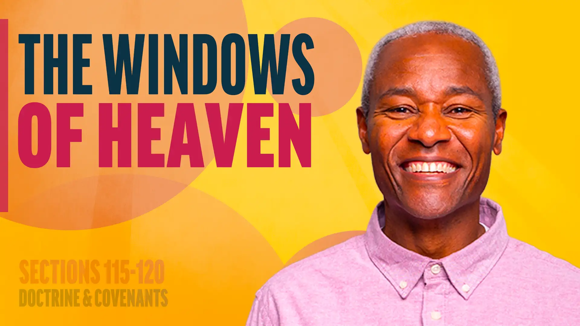 October 13-19 | Doctrine and Covenants 115-120 | The Windows Of Heaven