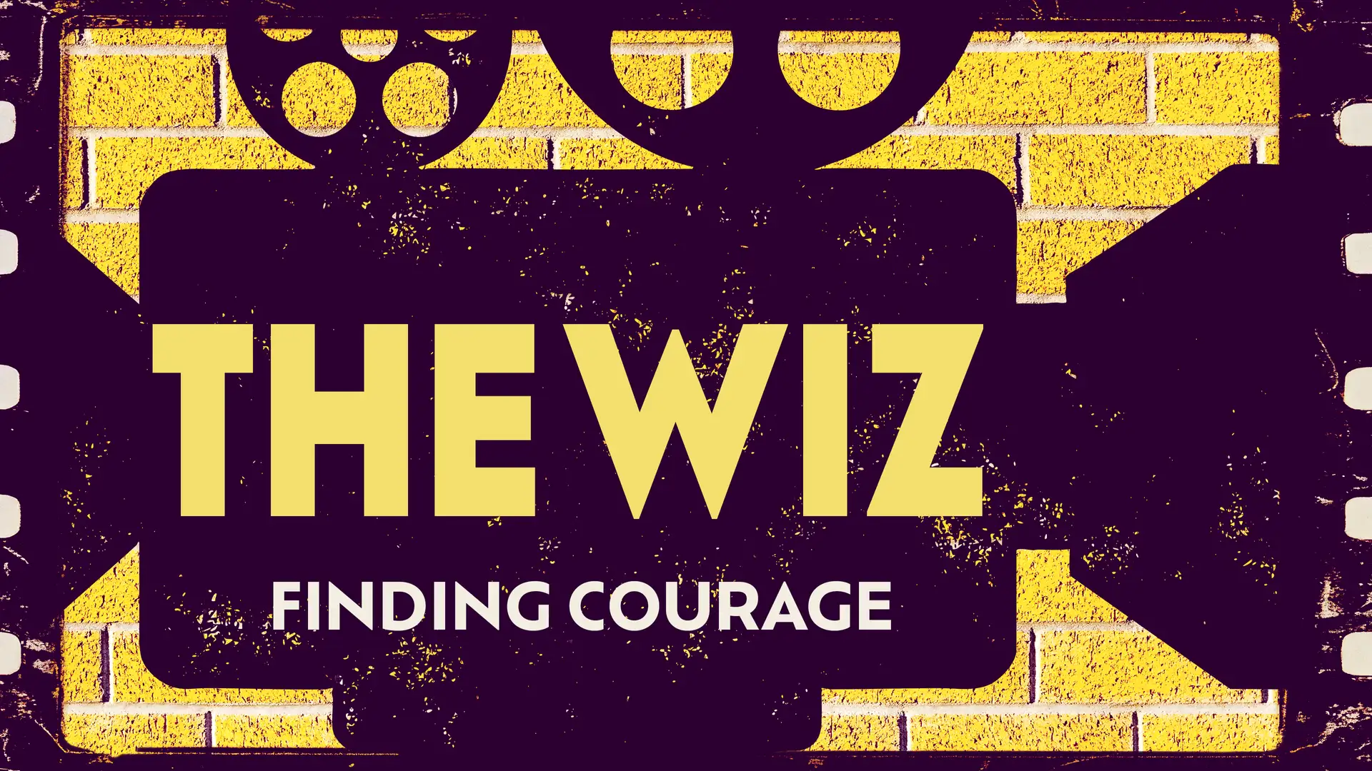 The Wiz: Finding Courage