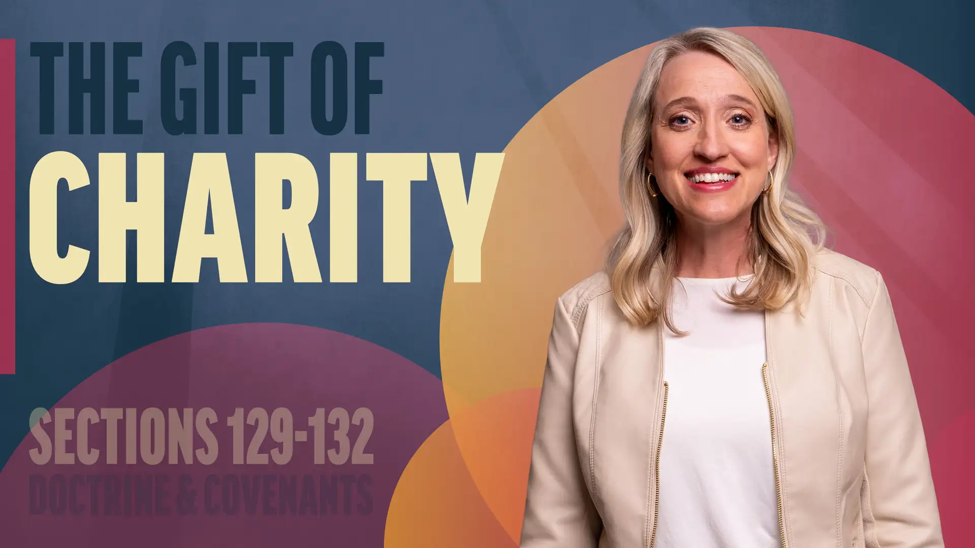 November 10-16 | Doctrine and Covenants 129-132 | The Gift Of Charity