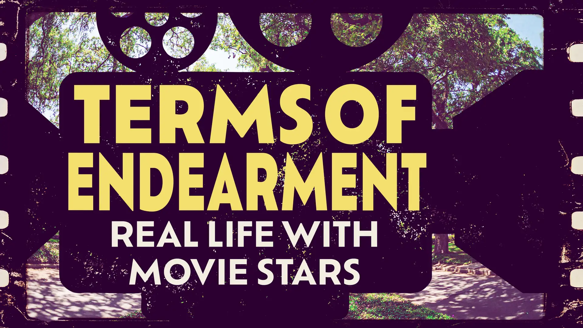 Terms of Endearment: Real Life with Movie Stars