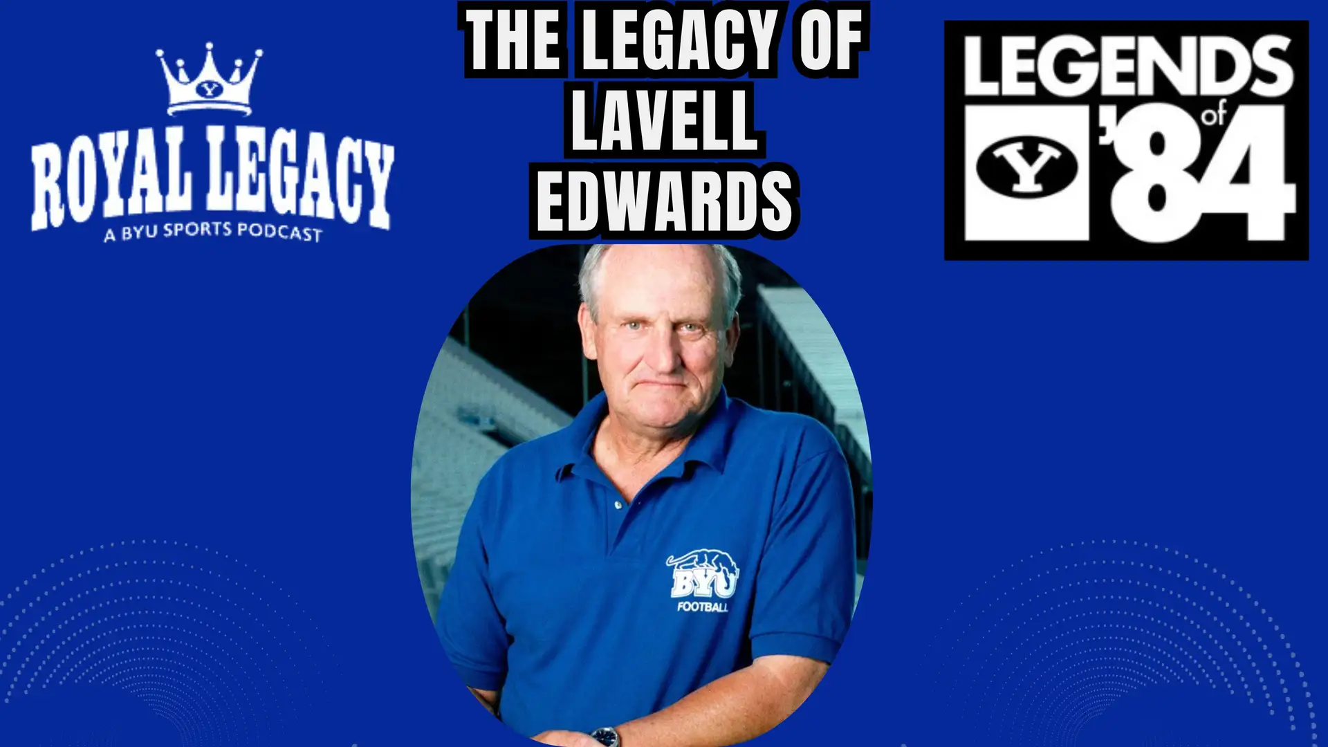 Legends of '84: The Legacy LaVell Edwards