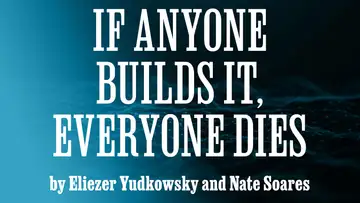 "If Anyone Builds It, Everyone Dies" by Eliezer Yudkowsky