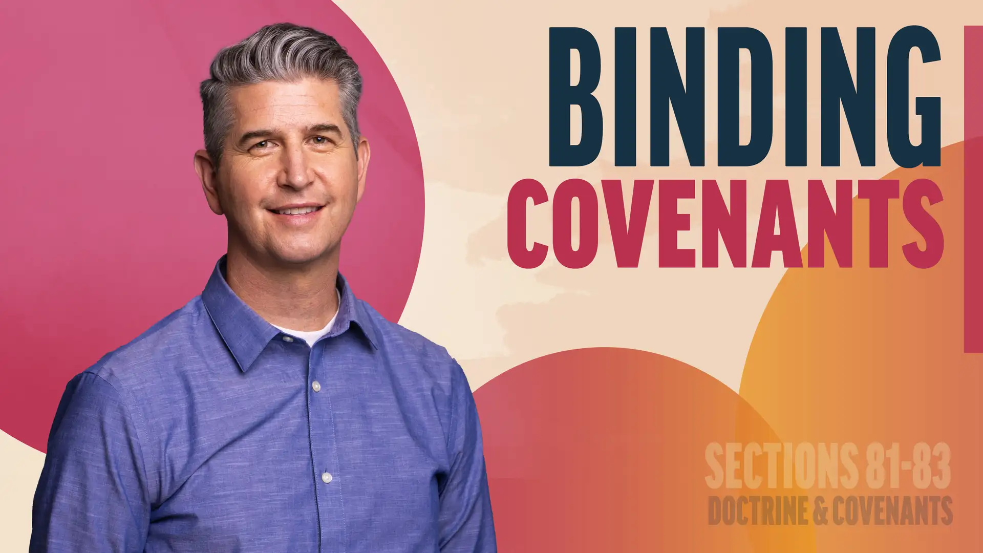 July 21-27 | Doctrine and Covenants 81-83 | Binding Covenants