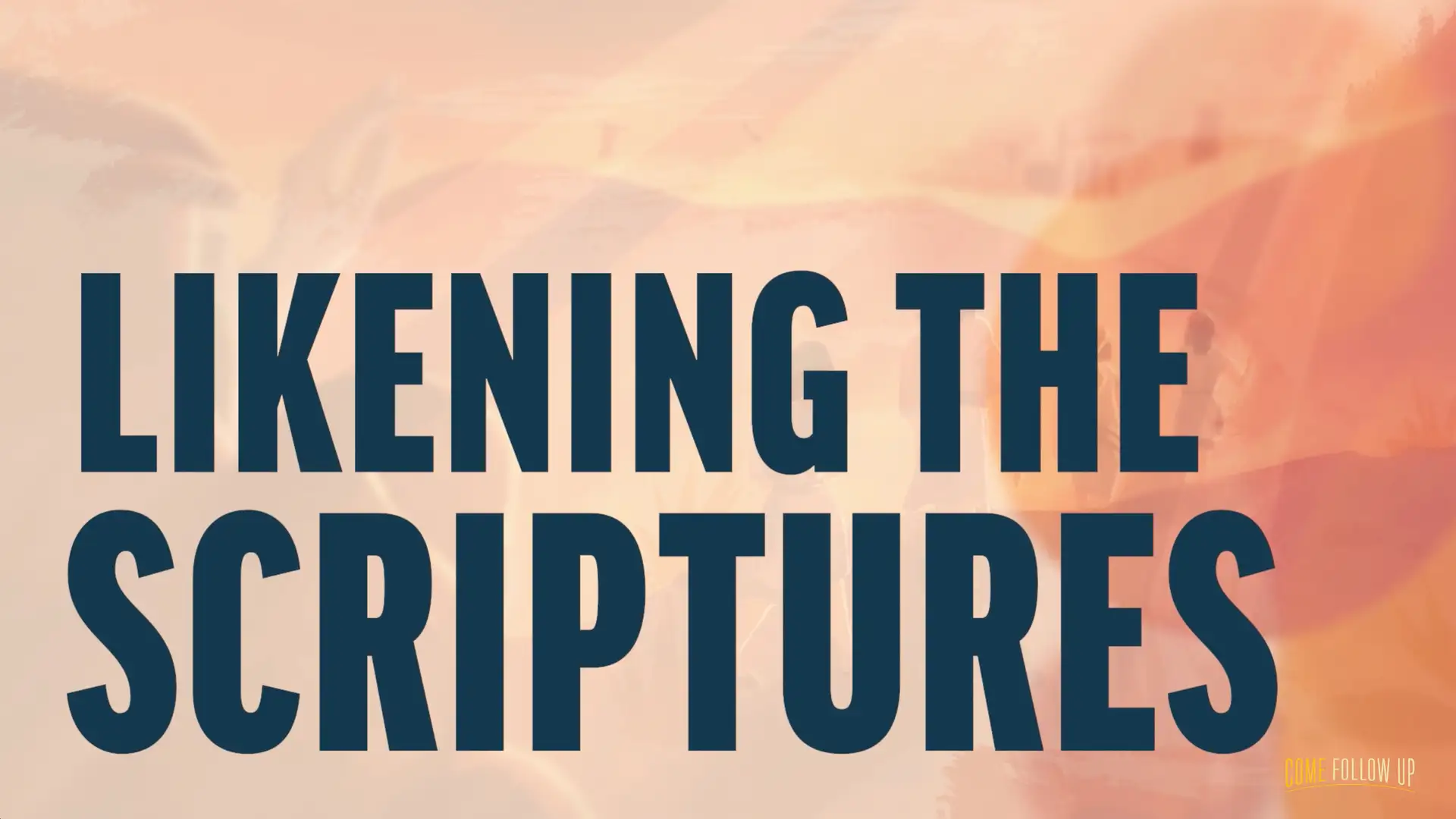 January 8-14 | 1 Nephi 1-5 | Likening the Scriptures