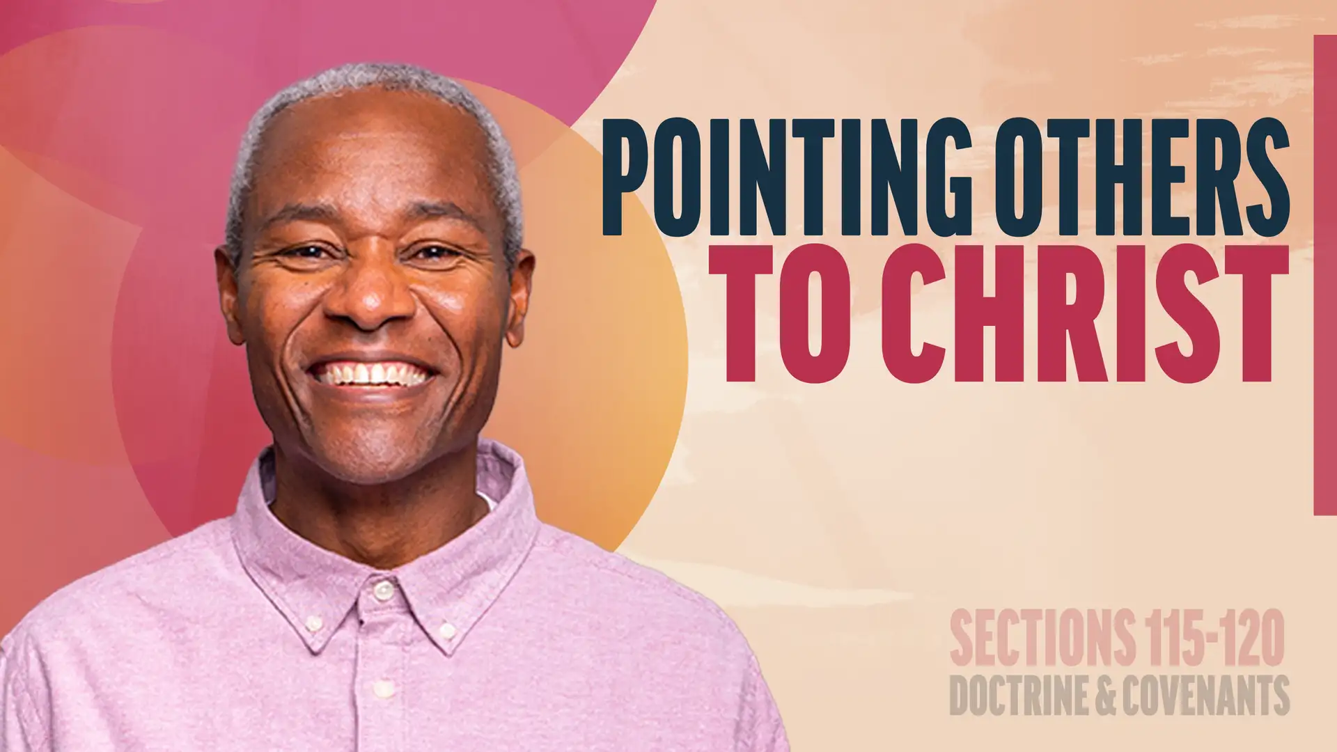 October 13-19 | Doctrine and Covenants 115-120 | Pointing Others To Christ