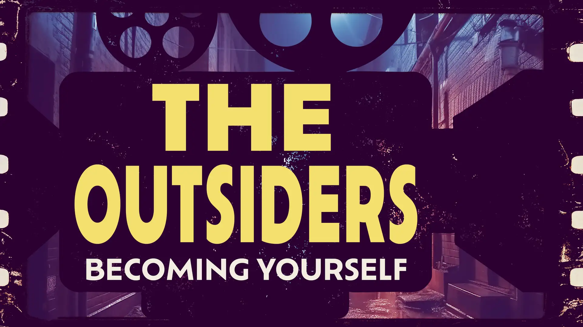 The Outsiders: Becoming Yourself